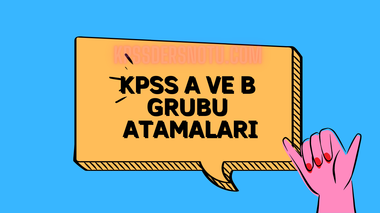 KPSS A ve B Grubu Atamaları