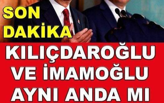 Kılıçdaroğlu ve İmamoğlu aynı anda mı aday olacak
